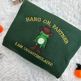 Embroidered Hang On Partner I’m Overstimulated Shirt, Cowboy Frog Unhinged Shirt, Weirdcore Shirt, funny jumper,top, Frog Embroidered Shirt