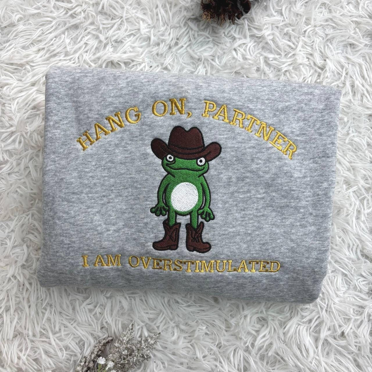 Embroidered Hang On Partner I’m Overstimulated Shirt, Cowboy Frog Unhinged Shirt, Weirdcore Shirt, funny jumper,top, Frog Embroidered Shirt