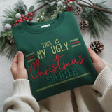 Embroidered This is My Ugly Christmas Sweater Sweatshirt, Funny Holiday Party Crewneck