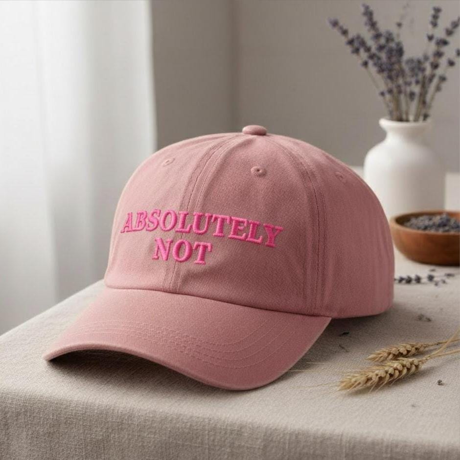 Absolutely Not Embroidered Hat, Funny Sassy Cap, Sarcastic Embroidery Dad Hat, Trendy Minimal Gift for Her