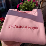 Embroidered Professional Yapper Sweatshirt, Funny Sarcastic Meme Crewneck Gift