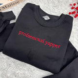 Embroidered Professional Yapper Sweatshirt, Funny Sarcastic Meme Crewneck Gift