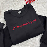 Embroidered Professional Yapper Sweatshirt, Funny Sarcastic Meme Crewneck Gift