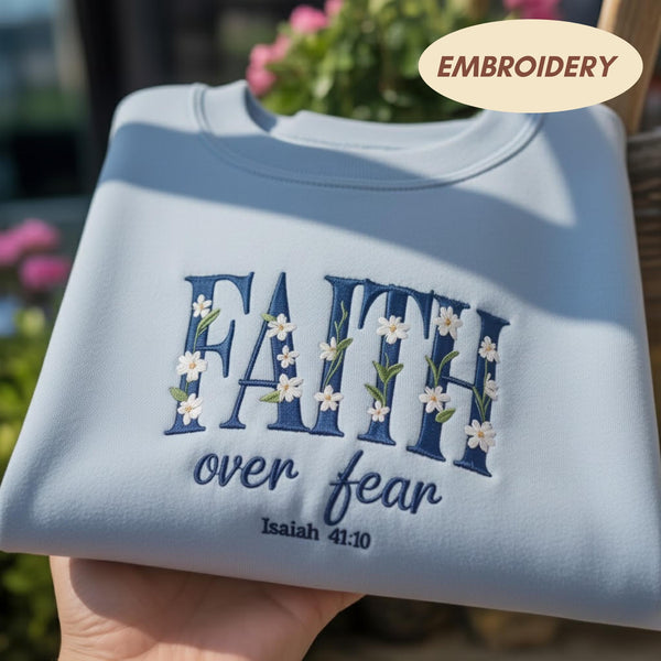 Faith Over Fear Embroidered Sweatshirt, Bible Verse Isaiah 41:10 Christian Crewneck