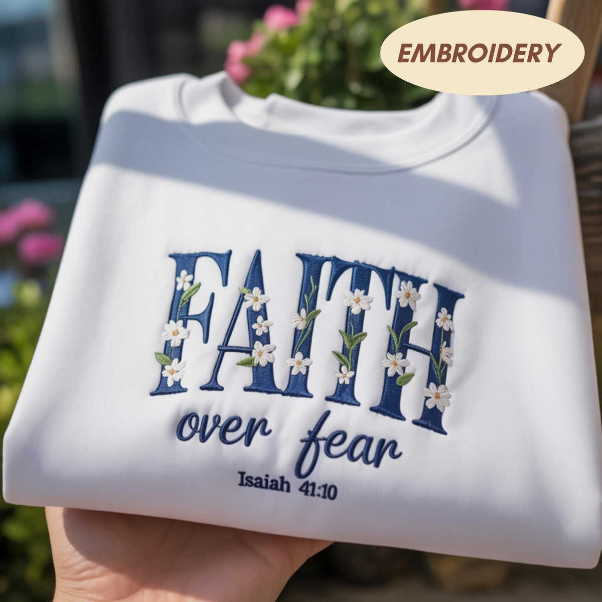 Faith Over Fear Embroidered Sweatshirt, Bible Verse Isaiah 41:10 Christian Crewneck