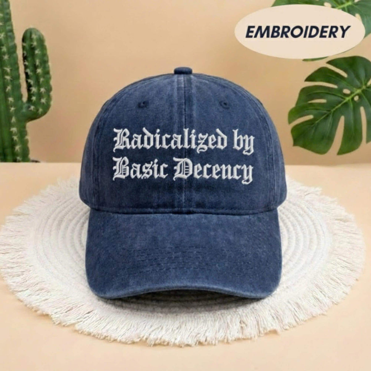 Radicalized By Basic Decency Embroidered Hat, Liberal Feminist Accessory