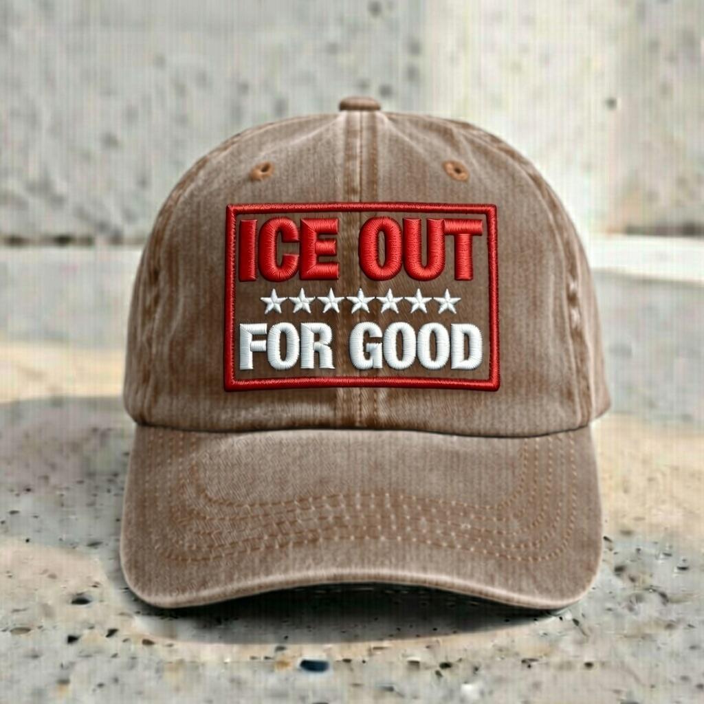 Embroidered ICE Out For Good Hat, Activist Statement Cap