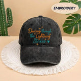 Dancing Through The Lightning Strikes Embroidered Hat, Inspirational Quote Cap, Positive Vibe Pullover Gift, Dancer Hat, Inspired Opalite
