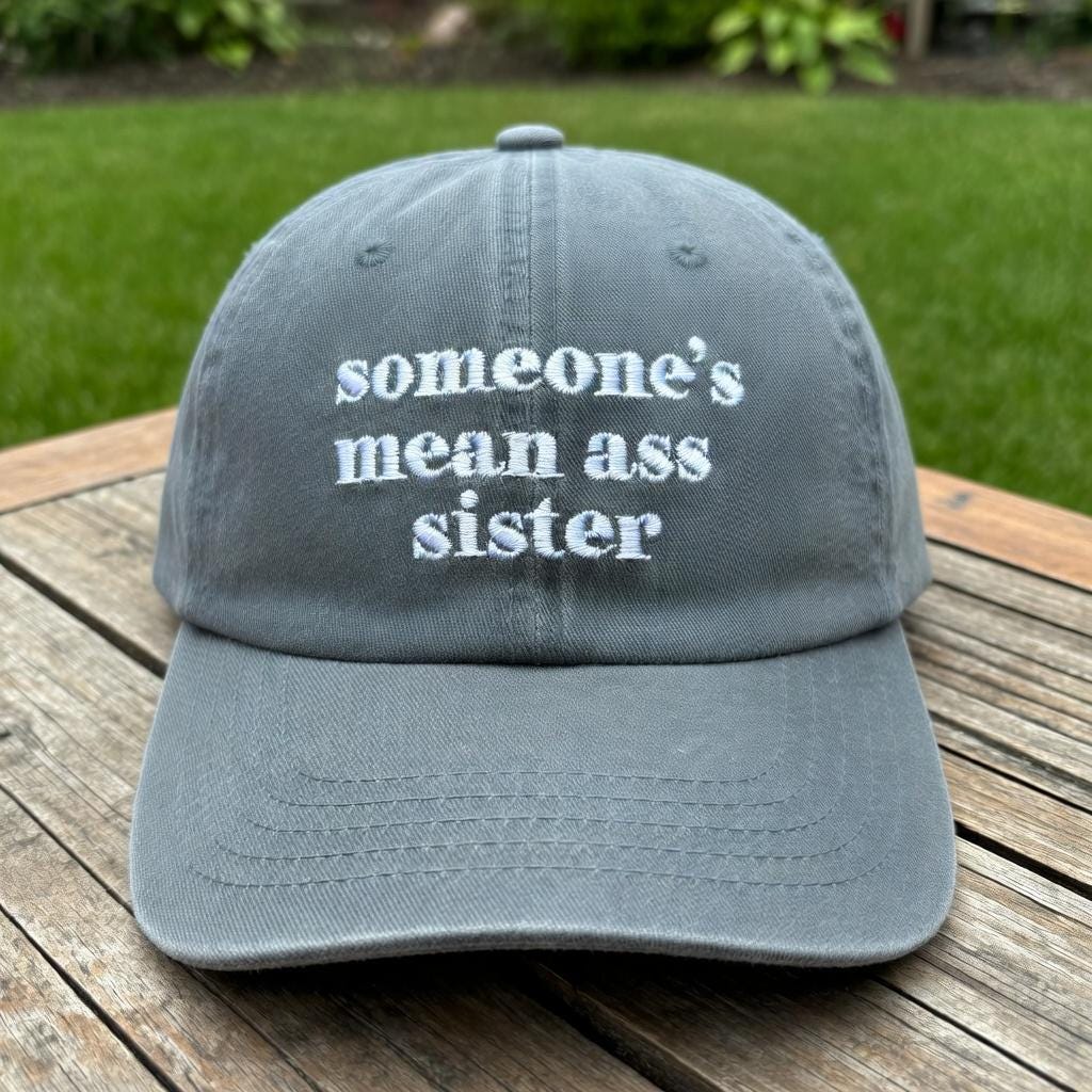 Funny Sister Embroidered Hat, Sarcastic Sibling Baseball Cap, Gift for Sister