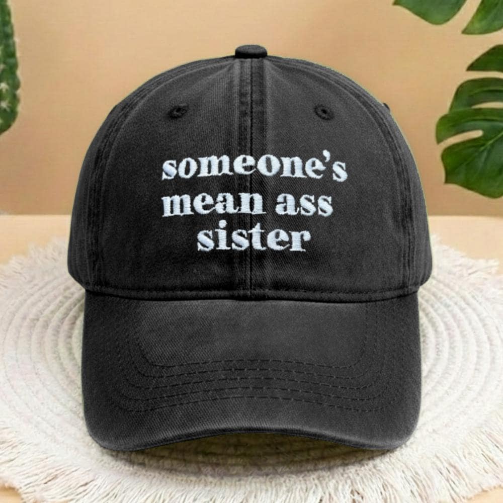 Funny Sister Embroidered Hat, Sarcastic Sibling Baseball Cap, Gift for Sister