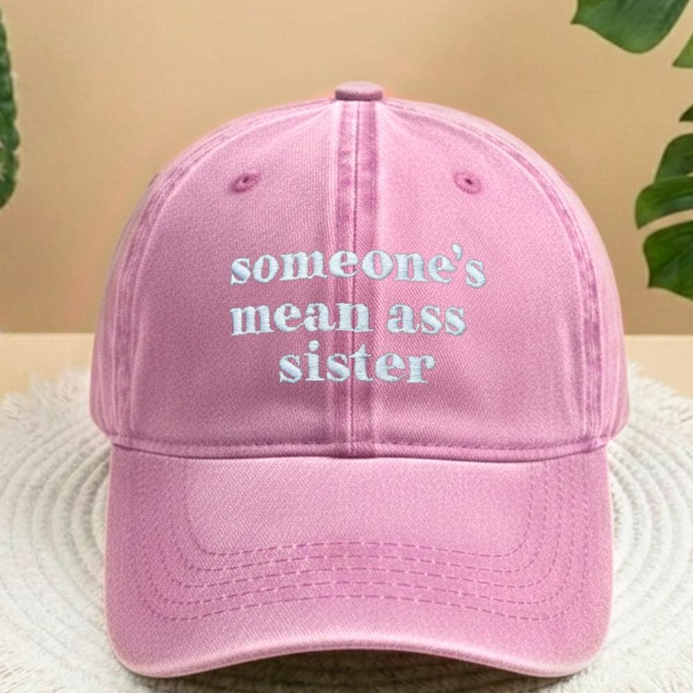Funny Sister Embroidered Hat, Sarcastic Sibling Baseball Cap, Gift for Sister