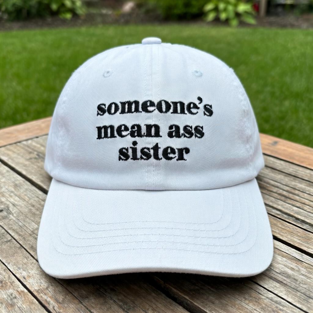 Funny Sister Embroidered Hat, Sarcastic Sibling Baseball Cap, Gift for Sister