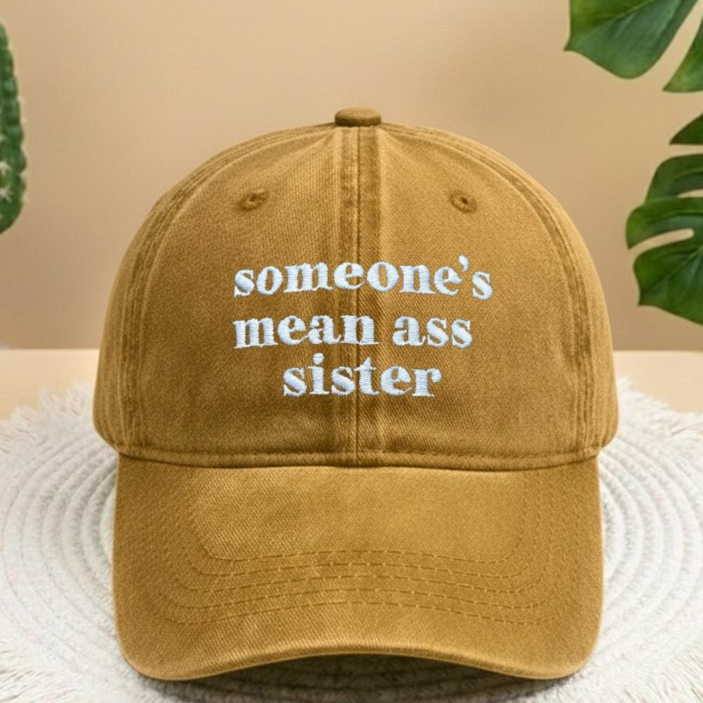 Funny Sister Embroidered Hat, Sarcastic Sibling Baseball Cap, Gift for Sister