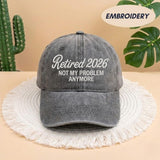 Retired Not My Problem Anymore Embroidered Hat, Custom Year Retirement Gift, Aesthetic Funny Retirement Embroidery Hat, Pensioner Gift