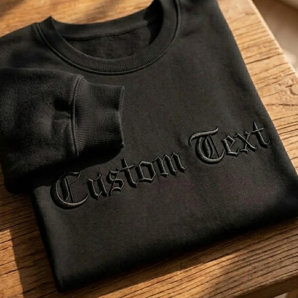 Custom Old English Embroidered Sweatshirt, Personalized Gothic Text Tee, Black on Black Shirt, Old English Font Grunge Streetwear Pullover