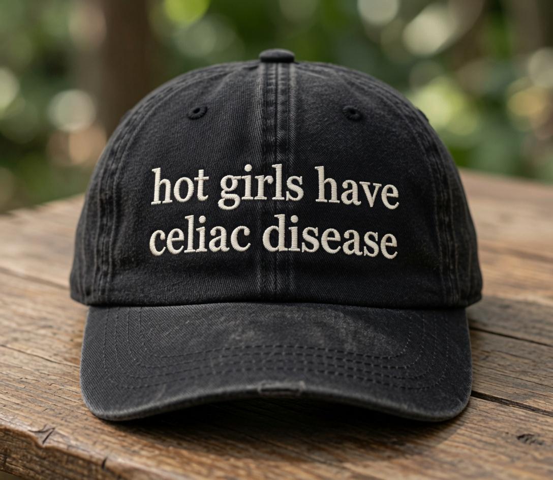 Hot Girls Have Celiac Disease Hat, Funny Slogan Embroidered Dad Cap, Custom Text Washed Cotton Trucker Hat, Cute Personalized Girls Gift