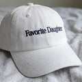 Favorite Daughter Embroidered Hat, Minimalist Washed Cotton Baseball Cap, Daughter Gift