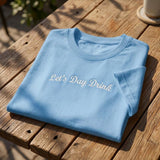 Custom Let's Day Drink Shirt, Embroidered Summer Girls Trip Beach Bachelorette Tee