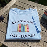 Custom Book Lover Shirt, Fully Booked Embroidered Aesthetic Bookish Weekend Tee