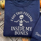 Custom Name Sleeve I Got This Feeling Inside My Bones Sweatshirt, Embroidered Dancing Skeleton Sweater, Spooky Season Crewneck Fall Gift
