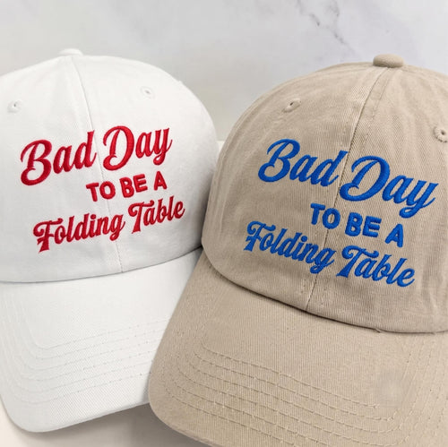 Bad Day To Be A Folding Table Embroidered Hat, Funny Sports Fan Cap, Game Day Accessory, Unique , Casual Dad Hat - Image 1