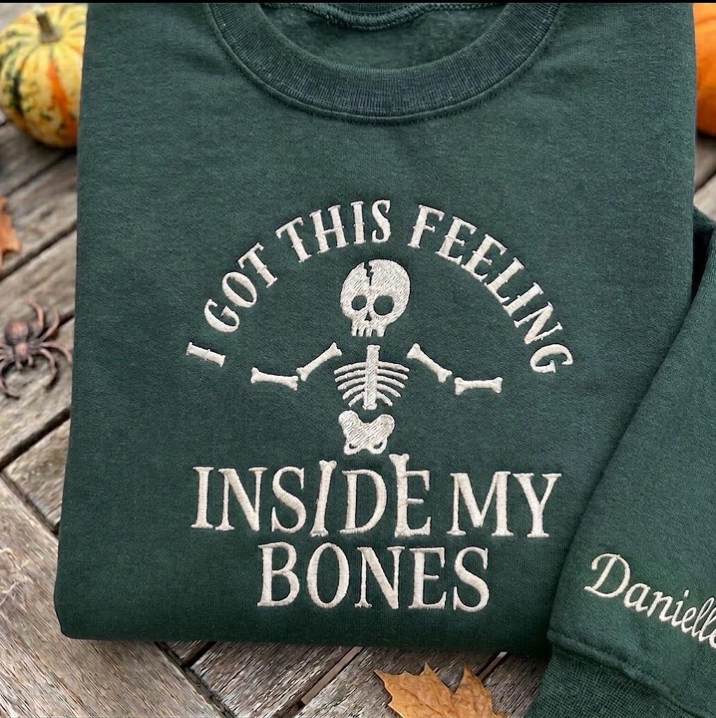 Custom Name Sleeve I Got This Feeling Inside My Bones Sweatshirt, Embroidered Dancing Skeleton Sweater, Spooky Season Crewneck Fall Gift