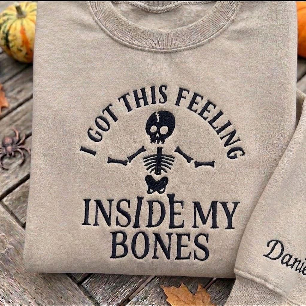 Custom Name Sleeve I Got This Feeling Inside My Bones Sweatshirt, Embroidered Dancing Skeleton Sweater, Spooky Season Crewneck Fall Gift