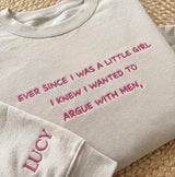 Embroidered Argue With Men Sweatshirt, Custom Name Sleeve Funny Feminist Jumper, Sarcastic Quote Shirt Gift
