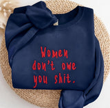 Embroidered Women Don't Owe You Shit Sweatshirt, Feminist Quote Jumper, Women Empowerment Shirt Gift
