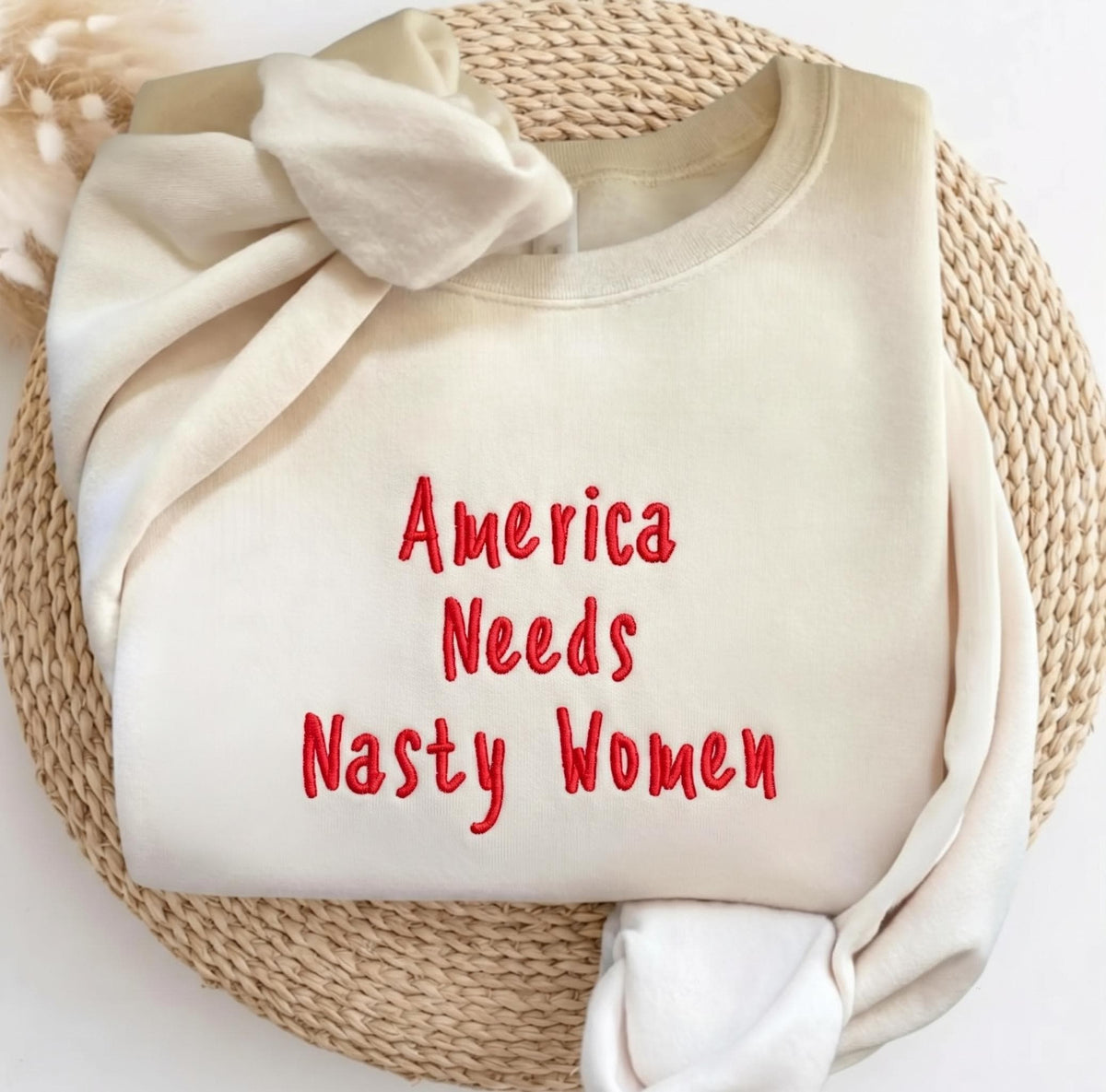 Embroidered America Needs Nasty Women Sweatshirt, Feminist Quote Jumper, Women Empowerment Shirt Gift