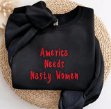 Embroidered America Needs Nasty Women Sweatshirt, Feminist Quote Jumper, Women Empowerment Shirt Gift