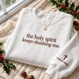 Holy Spirit Keeps Shushing Me Embroidered Sweatshirt, Funny Christian Faith Crewneck