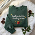 I Will Praise Him In Every Season Sweatshirt, Bible Verse Sleeve Cross Crewneck